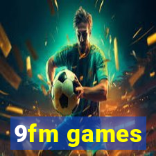 9fm games